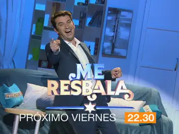 Me resbala, próximo viernes Me resbala, próximo viernes