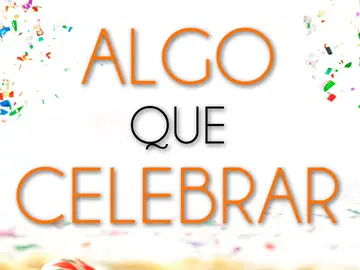 Algo que celebrar Algo que celebrar