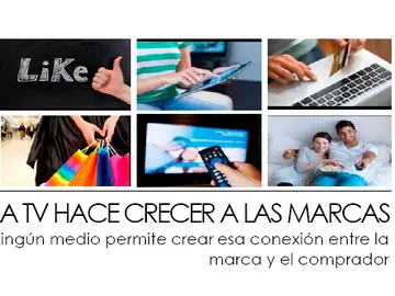 La televisión hace crecer a las marcas La televisión hace crecer a las marcas