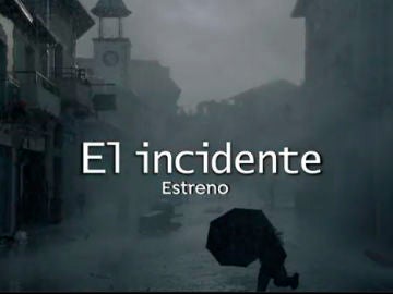 Antena 3 estrenará muy pronto 'El incidente'