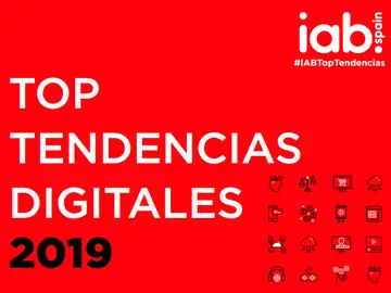 Top tendencias digitales 2019 IAB Top tendencias digitales 2019 IAB