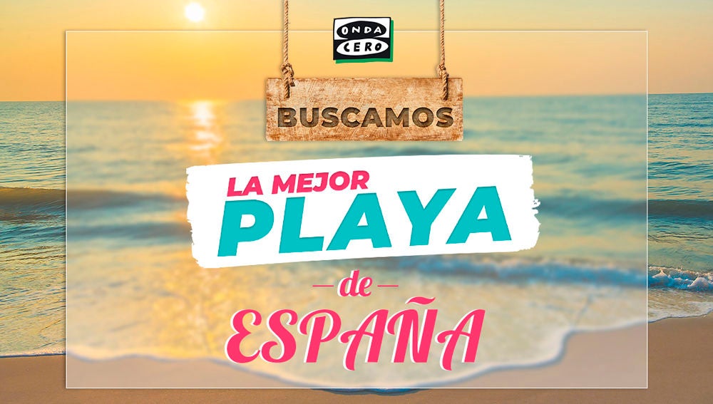 Onda Cero busca este verano, con la ayuda de los oyentes, ‘La mejor playa de España 2021’