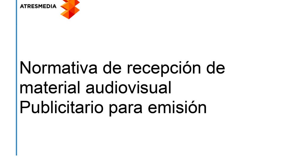 NORMATIVA DE RECEPCI&Oacute;N DE MATERIAL AUDIOVISUAL PUBLICITARIO PARA EMISI&Oacute;N