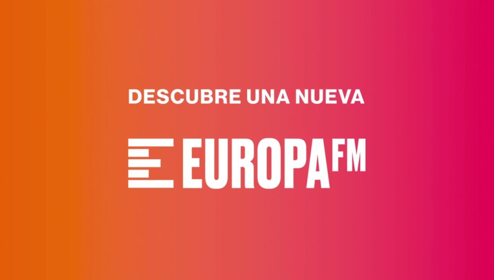Europa FM estrena etapa con nueva imagen visual y sonora, y la mejor fórmula musical del momento