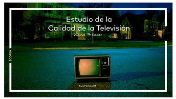 SCOPEN finaliza la séptima edición del estudio de Calidad de la Televisión en España