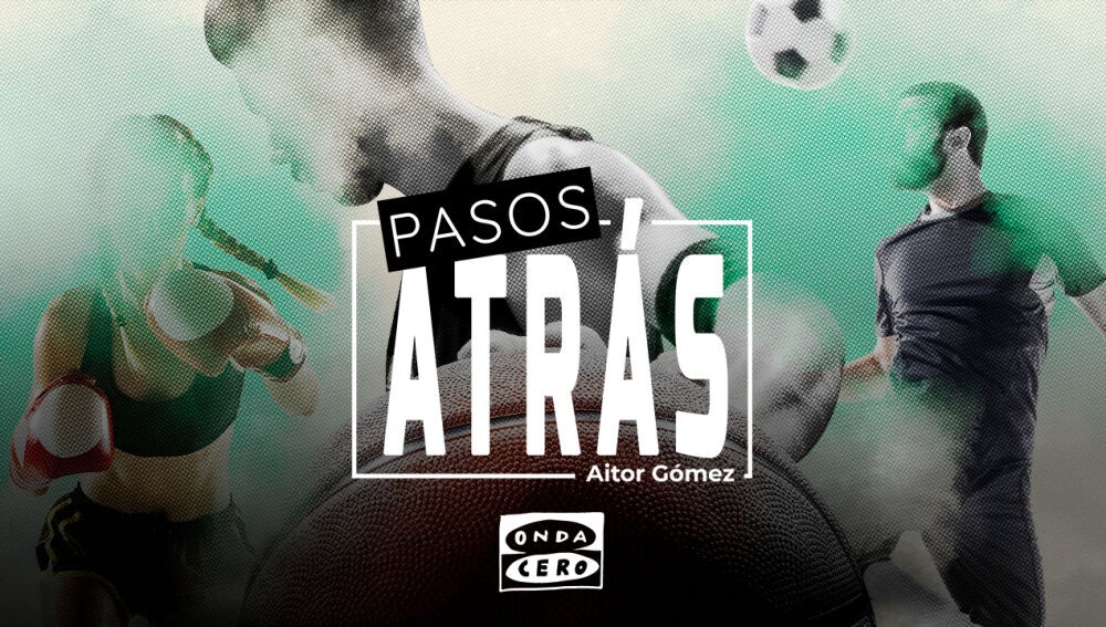 Onda Cero Podcast estrena ‘Pasos atrás’. Aitor Gómez conversa con figuras del deporte que alguna vez tuvieron que replantearse su vida