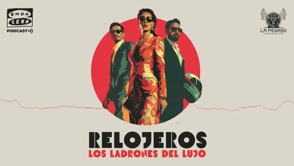 Relojeros. Los ladrones del lujo 