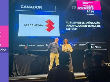 Atresmedia galardonada con el PsAwards2024 al 'Publisher español más innovador en temas AdTech'