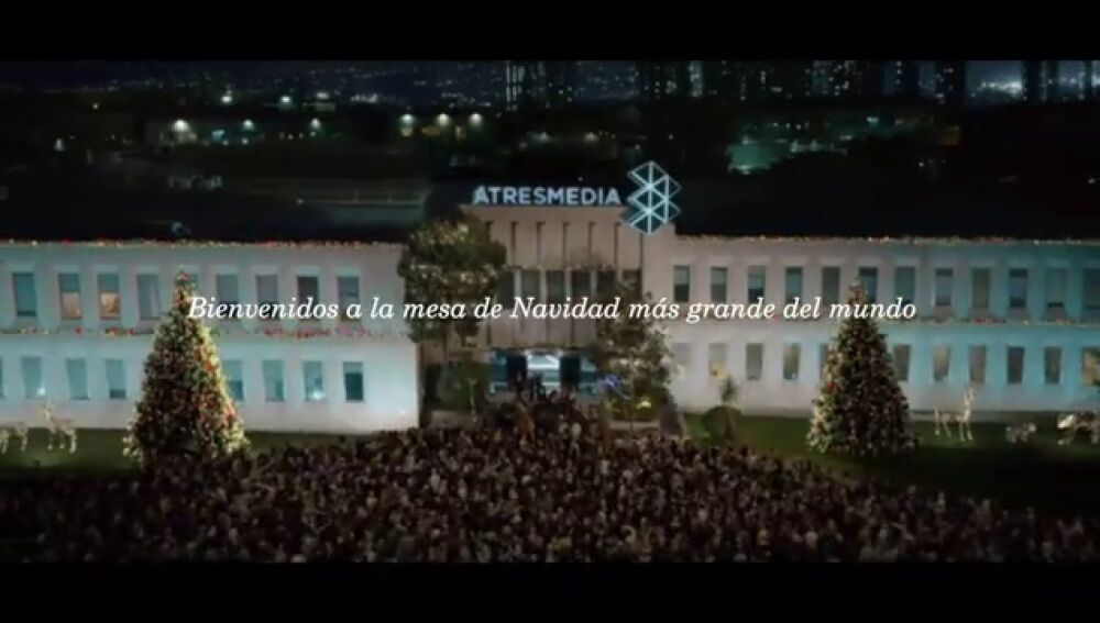 Atresmedia lanza su nueva campa&ntilde;a dando la bienvenida a todos a la mesa de Navidad m&aacute;s grande del mundo