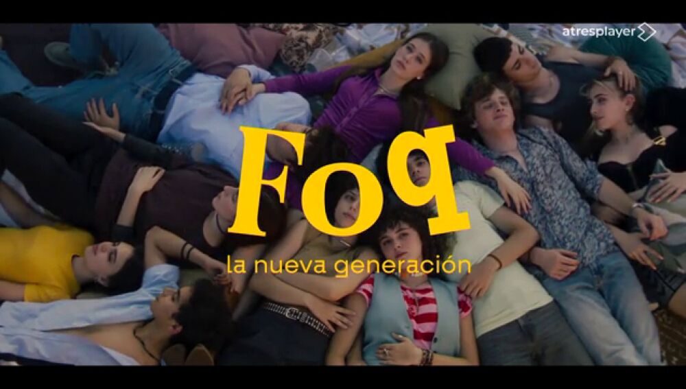 atresplayer lanza el tráiler de ‘FoQ. La Nueva Generación’, su nueva serie original, que se estrena el 16 de febrero