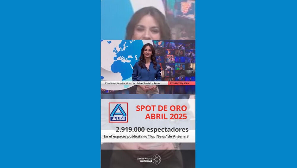 El anunciante ‘ALDI’ se lleva el spot más visto de Atresmedia en abril de la mano de Top News