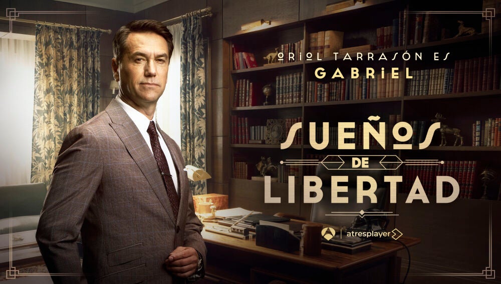 Oriol Tarras&oacute;n es Gabriel De la Reina en Sue&ntilde;os de libertad 