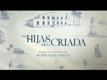 atresplayer estrena ‘Las hijas de la criada’ el próximo 30 de noviembre y presenta su tráiler oficial