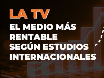 La TV el medio más rentable según estudios internacionales La TV el medio más rentable según estudios internacionales
