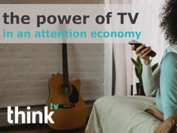 The power of tv in an attention economy The power of tv in an attention economy