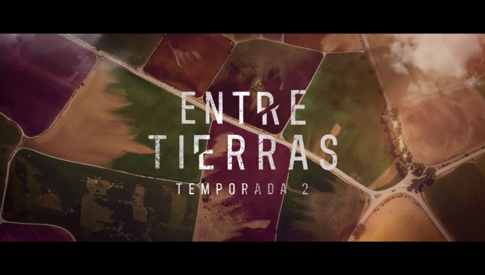 atresplayer presenta el tr&aacute;iler oficial de la segunda temporada de 'Entre Tierras', que se estrena el 15 de marzo