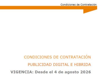 CONDICIONES DE CONTRATACIÓN PUBLICIDAD DIGITAL E HIBRIDA CONDICIONES DE CONTRATACIÓN PUBLICIDAD DIGITAL E HIBRIDA