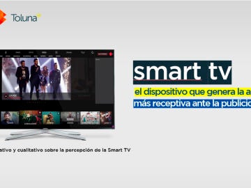 La Smart TV, el dispositivo que genera la actitud más receptiva ante la publicidad