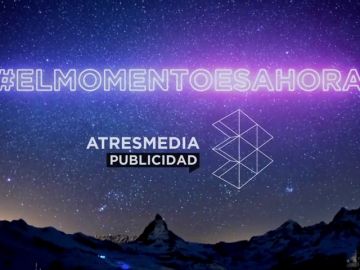 #ElMomentoEsAhora con Atresmedia