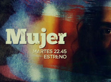 El martes, la serie 'Mujer' llega a Antena 3