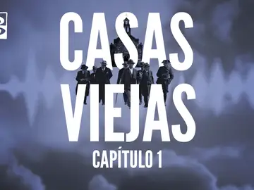 Casas viejas - Capítulo 1 Casas viejas - Capítulo 1