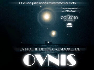 Onda Cero activa la II Noche de los Cazadores de Ovnis, con una edición especial de ‘El colegio invisible’