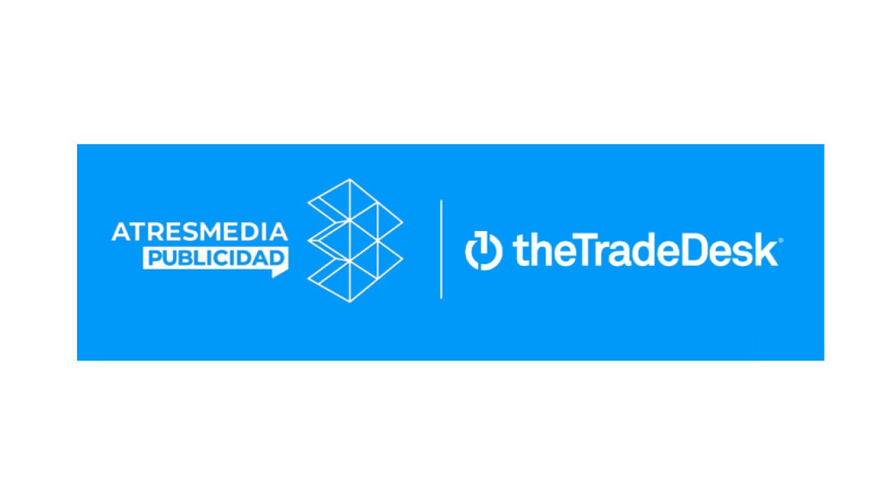 ATRESMEDIA PUBLICIDAD Atresmedia y The Trade Desk presentan