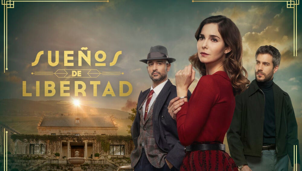No te pierdas el cartel oficial de la nueva serie de Antena 3, Sueños de libertad 