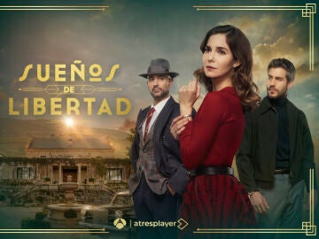No te pierdas el cartel oficial de la nueva serie de Antena 3, Sueños de libertad 
