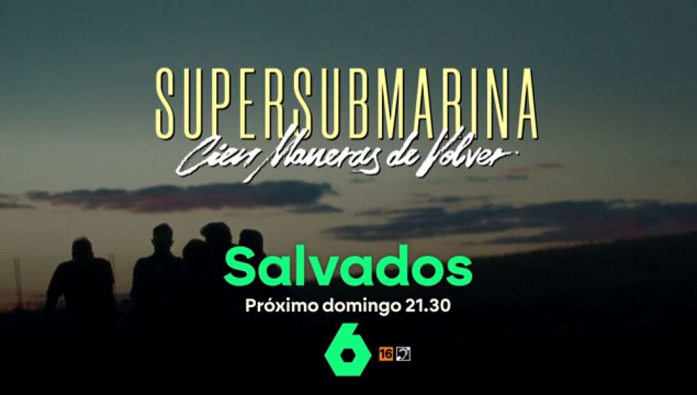 El domingo llega un doble capítulo especial de Salvados llamado 'Supersubmarina. Cien maneras de volver'