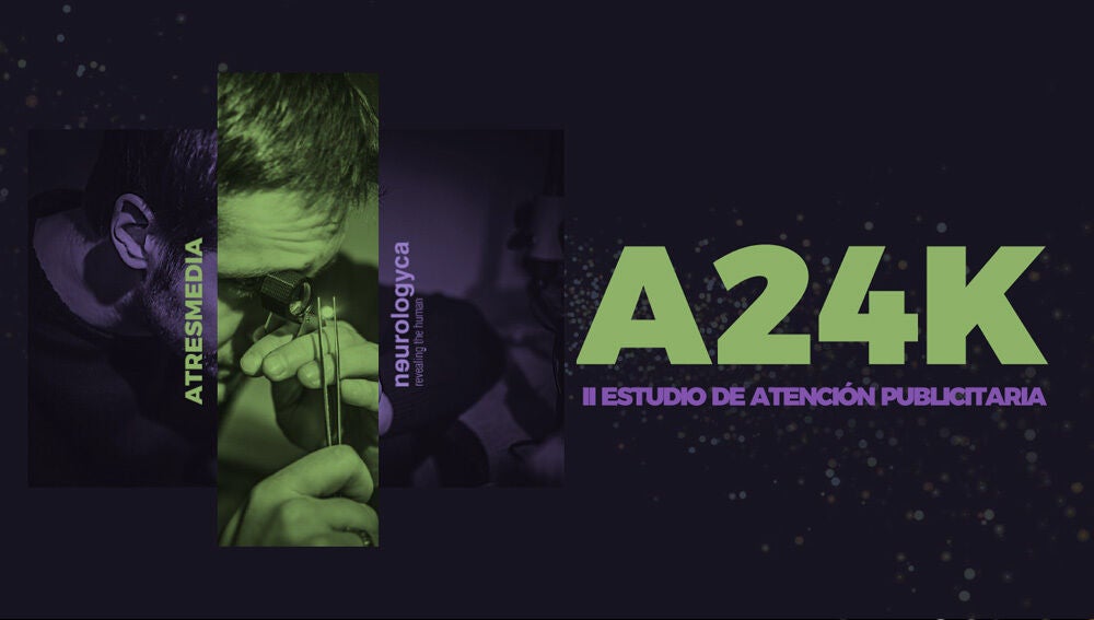 Atresmedia Publicidad ha presentado A24K, su II Estudio de Atención