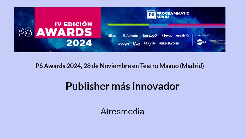 Atresmedia finalista en los PS Awards 2024 en la categor&iacute;a 'Publisher m&aacute;s innovador'