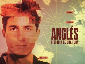 Anglés: Historia de una fuga Anglés: Historia de una fuga