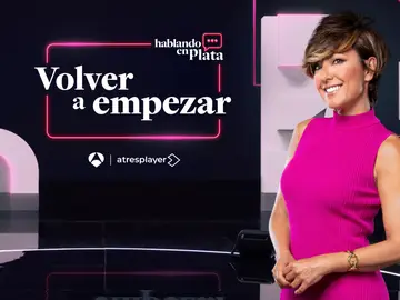 ‘Volver a empezar’, gran especial de ‘Hablando en Plata’ sobre las segundas oportunidades ‘Volver a empezar’, gran especial de ‘Hablando en Plata’ sobre las segundas oportunidades