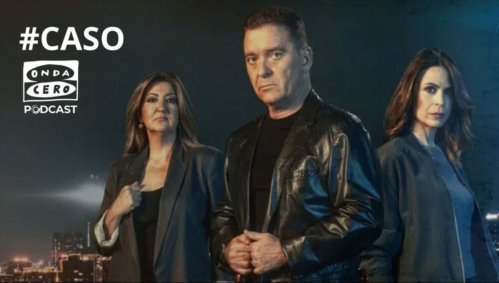 Onda Cero Podcast estrena la versi&oacute;n en audio de &lsquo;#CASO&rsquo;, el true crime de Carlos Qu&iacute;lez