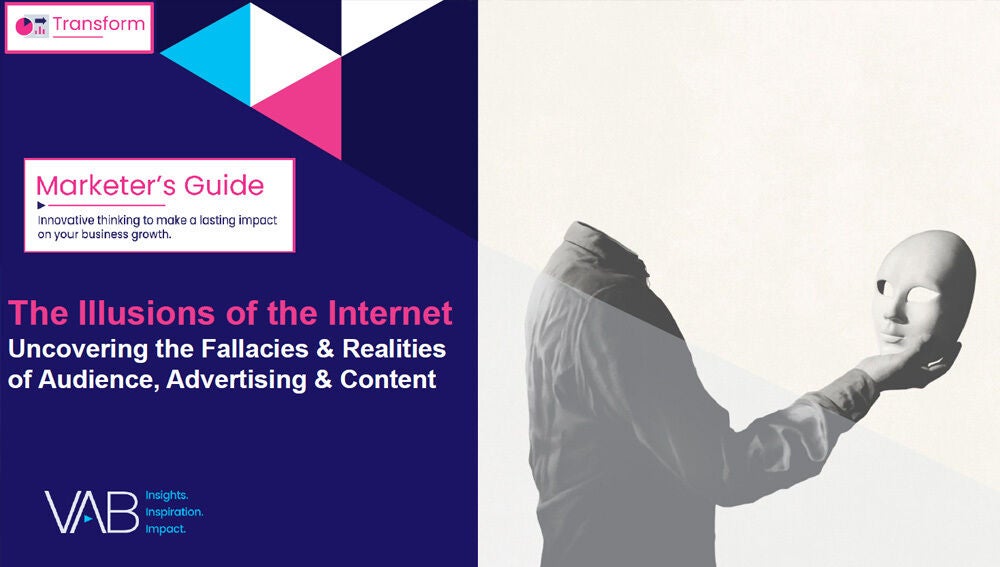 Estudio de VAB &ldquo;The illusions of the internet: uncovering the fallacies &amp; realities of audience, advertising &amp; content&rdquo; 