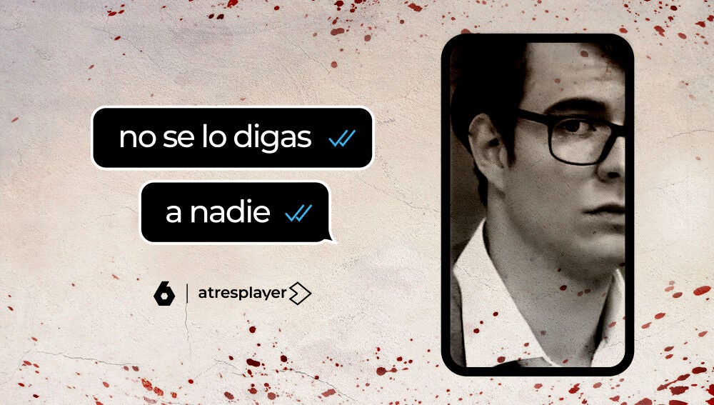 &lsquo;No se lo digas a nadie&rsquo;