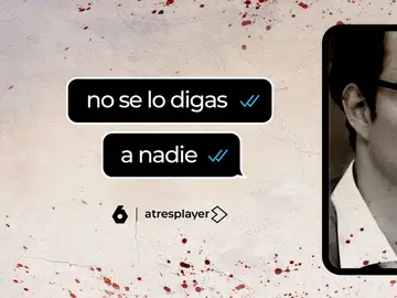 ‘No se lo digas a nadie’ ‘No se lo digas a nadie’