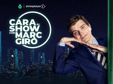 ‘Cara al Show’, con Marc Giró ‘Cara al Show’, con Marc Giró